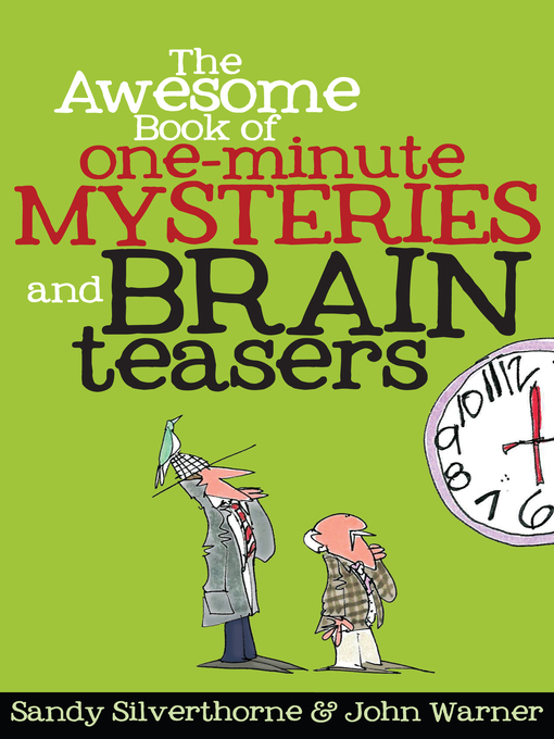 Title details for The Awesome Book of One-Minute Mysteries and Brain Teasers by Sandy Silverthorne - Available